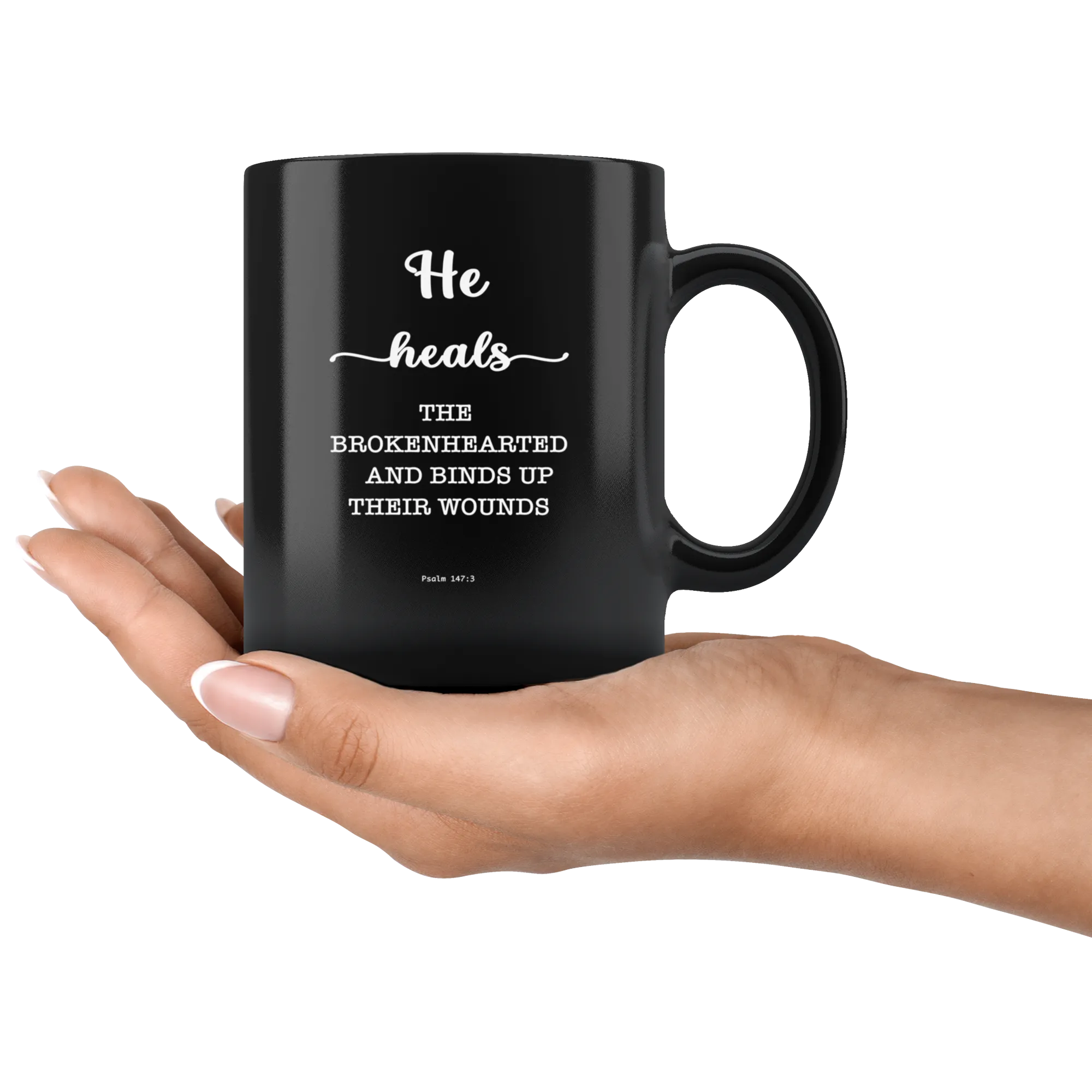 Typography Dishwasher Safe Black Mugs - He Heals The Brokenhearted ~Psalm 147:3~